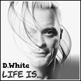 D.white — Life Is... — обложка
